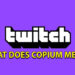 copium twitch Glossary